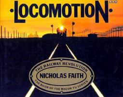 Locomotion: The Railway Revolution 0563367407 Book Cover