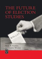 The Future of Election Studies 0080441742 Book Cover