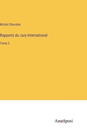 Rapports du Jury International: Tome 3 3382202891 Book Cover