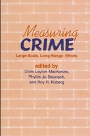 Measuring Crime: Large-Scale, Long-Range Efforts (S U N Y Series in Critical Issues in Criminal Justice) 0791401456 Book Cover