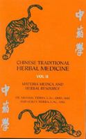 Chinese Traditional Herbal Medicine Vol.II Materia Medica & Herbal Ref 0914955322 Book Cover