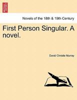 First Person Singular. a Novel. Vol. III 1241193878 Book Cover