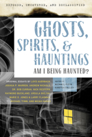 Ghosts, Spirits, & Hauntings: Am I Being Haunted? 160163174X Book Cover