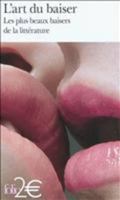 L'art du baiser: Les plus beaux baisers de la littérature 2070440877 Book Cover