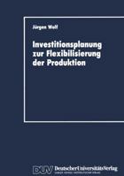 Investitionsplanung Zur Flexibilisierung Der Produktion 3824400294 Book Cover
