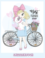 Skizzenbuch: Zeichenbuch für Mädchen Best friends ever. 8,5X11 A4 100+ Blanko-Seiten, Ideal als Sketchbook oder leeres Malbuch (German Edition) 1695545907 Book Cover