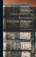 Pierson Genealogical Records, Volume 39; Volume 61 1018028676 Book Cover