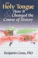 The Holy Tongue & How it changed the Course of History 1934440019 Book Cover