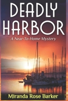Deadly Harbor: A Near-To-Home Mystery (The Near-To-Home Mystery Series) B0CFCQH2L7 Book Cover