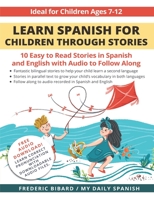 Learn Spanish for Children through Stories: 10 easy to read stories in Spanish and English with audio to follow along B08XX2V927 Book Cover