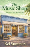 The Music Shop (Harmony Bay Book 7): A Small-Town Women’s Fiction and Sweet Romance Series of Later-in-Life Second Chances B0H25PVS3G Book Cover