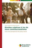 Direitos Coletivos à Luz do Novo Constitucionalismo 3639691822 Book Cover