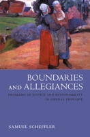 Boundaries and Allegiances : Problems of Justice and Responsibility in Liberal Thought 0199257671 Book Cover