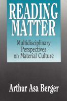 Reading Matter: Multidisciplinary Perspectives on Material Culture 1412807662 Book Cover