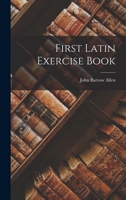 First Latin Exercise Book 1017313555 Book Cover