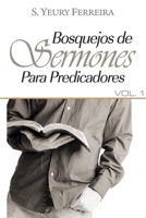 Bosquejos de Sermones Para Predicadores: Vol 1 1493781057 Book Cover