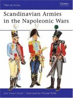 Scandinavian Armies in the Napoleonic Wars (Men-at-Arms) 085045252X Book Cover
