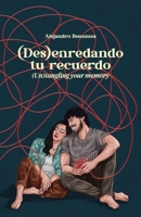 (Des)enredando tu recuerdo: (Un)tangling your memory (Spanish Edition) B0F896TBKC Book Cover