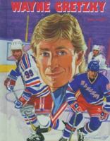 Wayne Gretzky (Ice Hockey Legends) 0791045544 Book Cover