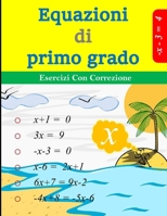 Equazioni di primo grado: Esercizi con correzione (Italian Edition) B0D647W574 Book Cover