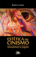 Estetica del cinismo / Aesthetics of Cynicism: Pasion y el desencanto en la literatura Centroamericana de posguerra / The Passion and Disenchantment in Postwar American Literature 9929552049 Book Cover