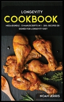 Longevity Cookbook: MEGA BUNDLE - 5 Manuscripts in 1 - 200+ Recipes designed for Longevity diet 1664038795 Book Cover