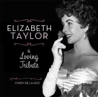 Elizabeth Taylor: A Loving Tribute 0762444541 Book Cover