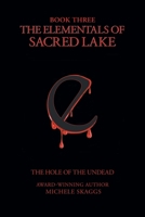 The Elementals of Sacred Lake: The Hole of the Undead 1636928323 Book Cover