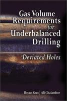 Gas Volume Requirements for Underbalanced Drilling: Deviated Holes 0878148027 Book Cover