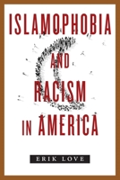 Islamophobia and Racism in America 1479838071 Book Cover