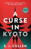 A Curse in Kyoto: a Mystery-Thriller (Hunter and Higashi Book 1) 1776499409 Book Cover