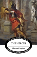 The Heroes, or, Greek Fairy Tales for My Children 0486448541 Book Cover