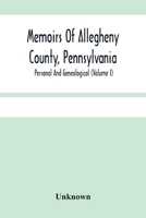 Memoirs Of Allegheny County, Pennsylvania; Personal And Genealogical 9354482155 Book Cover