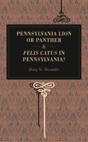 Pennsylvania Lion or Panther & Felis Catus in Pennsylvania? 0271022671 Book Cover