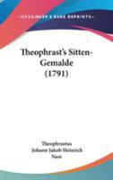 Theophrast's Sitten-Gemalde (1791) 1104377969 Book Cover