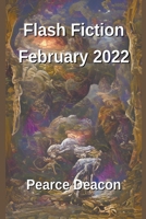 Flash Fiction February 2022 B0C1MR9P37 Book Cover