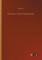 The Story of Our Submarines 3752333677 Book Cover