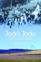 Jock's Jocks: Voices of Scottish Soldiers from the First World War 1910682330 Book Cover