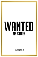 Wanted: My Story 1098036581 Book Cover