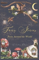 Fairy Stories: From Around the World (Enchanting Classics) B089TRYFST Book Cover