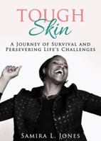 Tough Skin: A Journey of Survival and Persevering Life's Challenges 0692829199 Book Cover