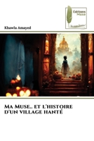 Ma Muse.. et l'histoire d'un village hanté (French Edition) 6204976389 Book Cover