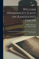 William Hemminge's Elegy on Randolph's Finger: Containing the Well-Known Lines 'on the Time-Poets', Now First Published - Primary Source Edition 1014491835 Book Cover