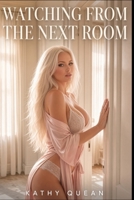 Watching From the Next Room B0HGVBC6H4 Book Cover