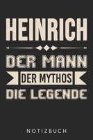 Heinrich Der Mann Der Mythos Die Legende: Din A5 Kariertes Heft (Kariert) Mit Karos Für Heinrich | Notizbuch Tagebuch Planer Für Jeden Mit Dem Vorname ... Name & Spitzname Notebook (German Edition) 1678430463 Book Cover
