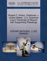 Robert F. Hinton, Petitioner, v. United States. U.S. Supreme Court Transcript of Record with Supporting Pleadings 1270443569 Book Cover