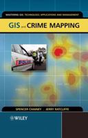 GIS and Crime Mapping (Mastering GIS: Technol, Applications & Mgmnt) 0470860995 Book Cover