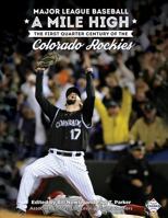 Major League Baseball a Mile High: The First Quarter Century of the Colorado Rockies 1943816778 Book Cover