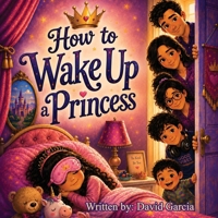 How to Wake Up a Princess B0H6N7NPSH Book Cover