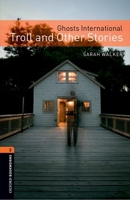 Ghosts International: Troll and Other Stories - With Audio Level 2 Oxford Bookworms Library 0194793869 Book Cover